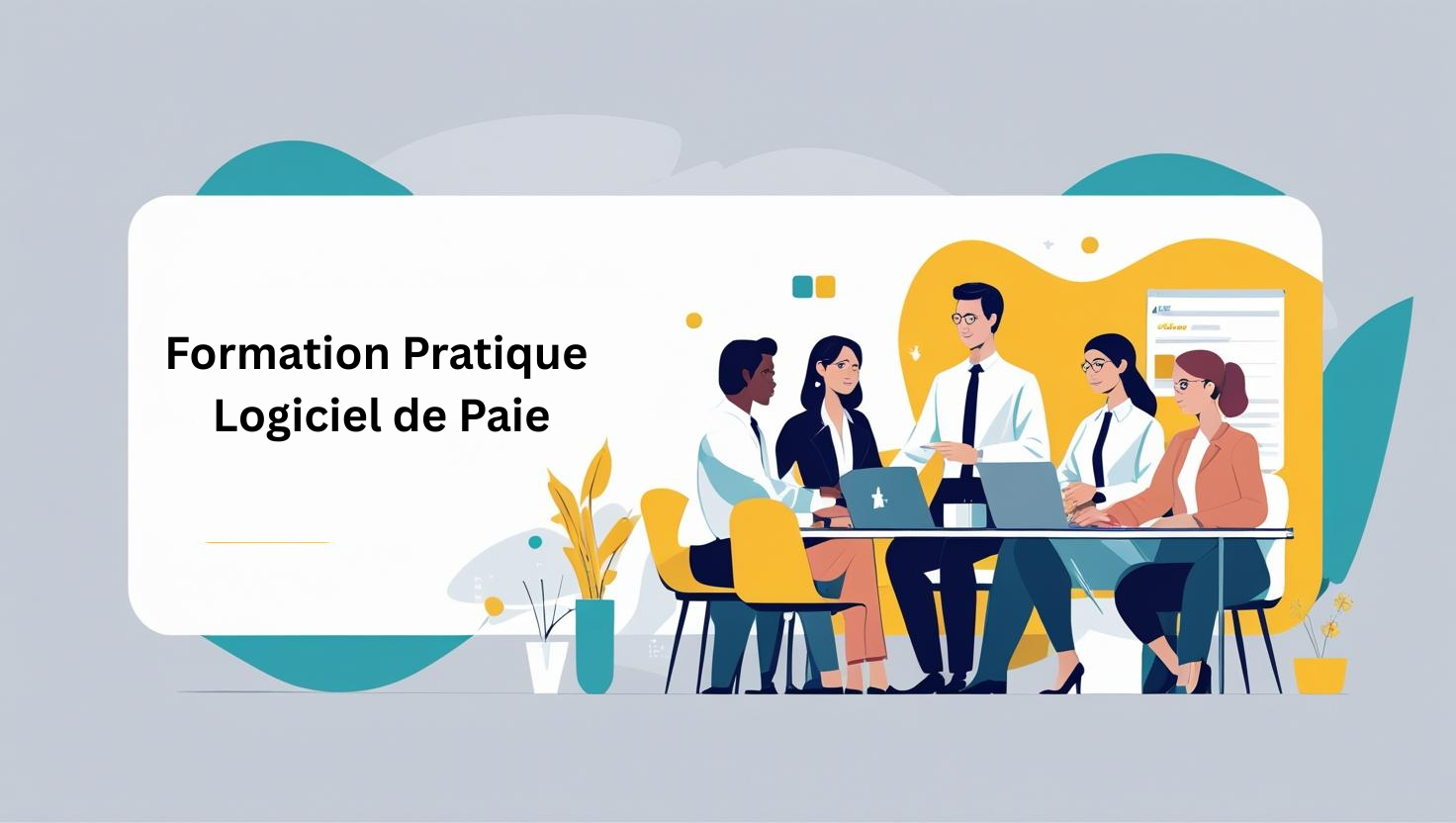 Formation Pratique Logiciel de Paie